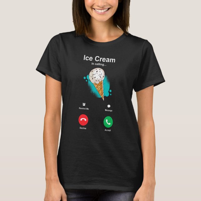 Ice Cream Is Calling T-Shirt (Front)