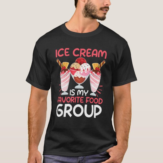 Ice Cream Is My Favourite Food Group T-Shirt (Front)