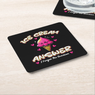Ice Cream Is The Answer - I Forgot The Question Square Paper Coaster