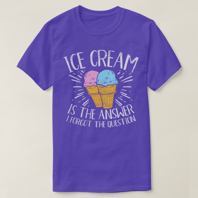 Ice Cream Is The Answer T-Shirt (Design Front)