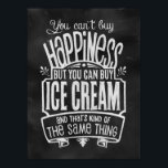 Ice Cream Lover's Poster<br><div class="desc">"You can't buy happiness... but you CAN buy ice cream... and that's kind of the same thing." Chalkboard style vintage lettering with some modern whimsy. Great accent for your office,  home,  kitchen,  or an ice cream shop!</div>
