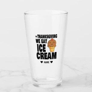 Ice Cream on Thanksgiving Glass