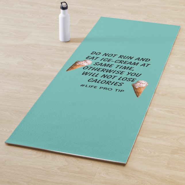 Ice Cream Silly Quote - Life Pro Tip Yoga Mat (In Situ)