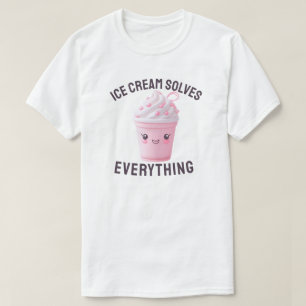 Ice Cream Solves Everything  T-Shirt