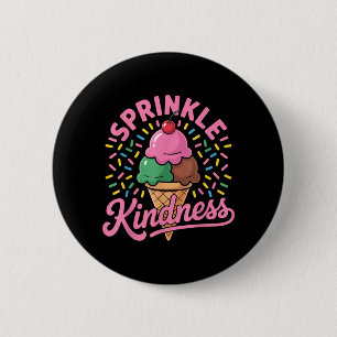 Ice Cream Sprinkle Kindness Funny Ice Cream Lover 6 Cm Round Badge