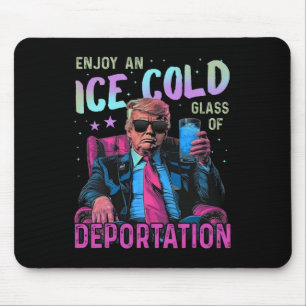Ice Enjoy An Ice Cold Gl Of Deportation _1 Mouse Mat