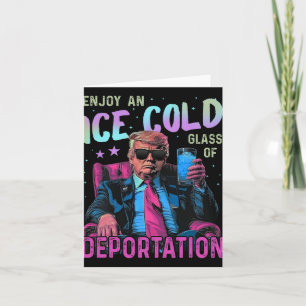 Ice Enjoy An Ice Cold Gl Of Deportation  Card