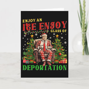 Ice Enjoy An Ice Cold Gl Of Deportation Funny Trum Card