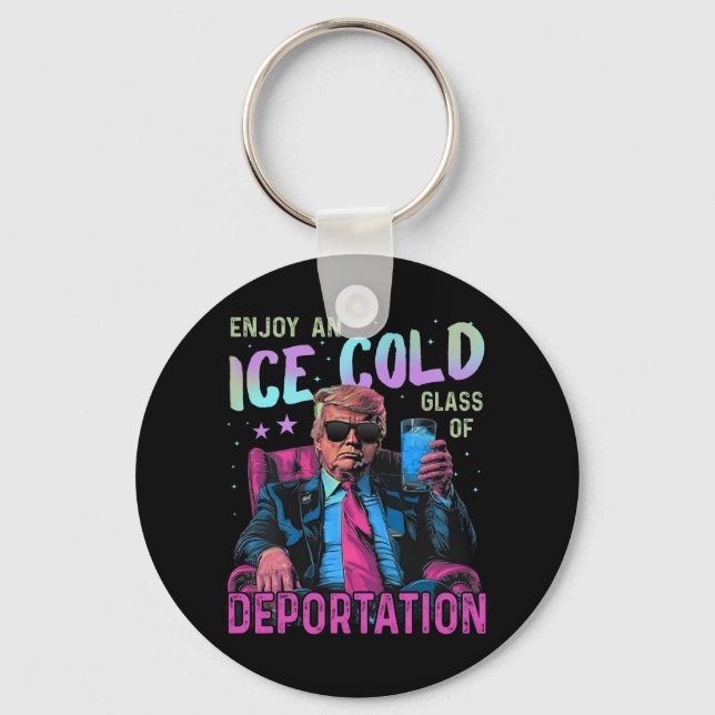 Ice Enjoy An Ice Cold Gl Of Deportation  Key Ring (Front)