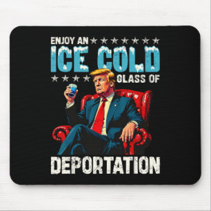 Ice Enjoy An Ice Cold Gl Of Deportation  Mouse Mat