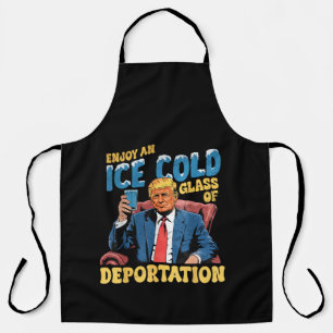 ICE Enjoy an Ice Cold Glass of Deportation  Apron