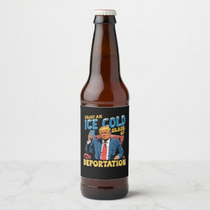 ICE Enjoy an Ice Cold Glass of Deportation Beer Bottle Label