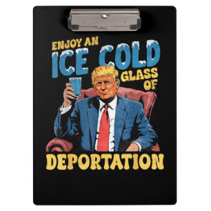 ICE Enjoy an Ice Cold Glass of Deportation Clipboard
