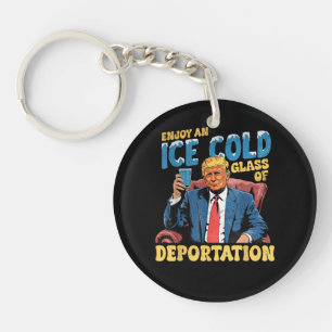 ICE Enjoy an Ice Cold Glass of Deportation  Key Ring