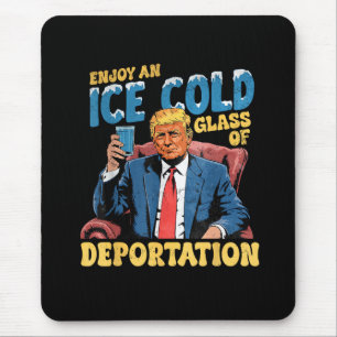 ICE Enjoy an Ice Cold Glass of Deportation  Mouse Mat