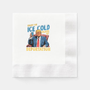 ICE Enjoy an Ice Cold Glass of Deportation Napkin