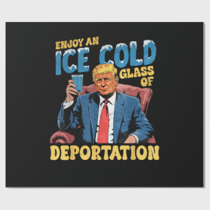 ICE Enjoy an Ice Cold Glass of Deportation  Wrapping Paper