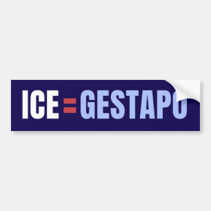 ICE Equals Gestapo Anti Trump Bumper Sticker