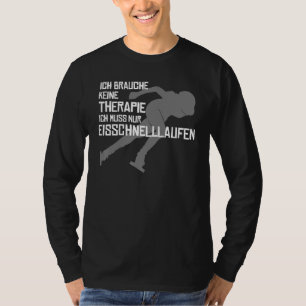 Ice Fast Skating With Saying Winter Sports T-Shirt