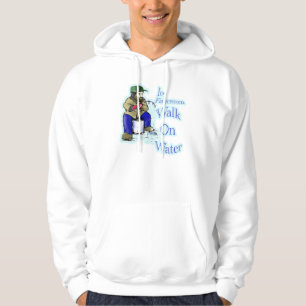 Ice fishermen walk on water hoodie