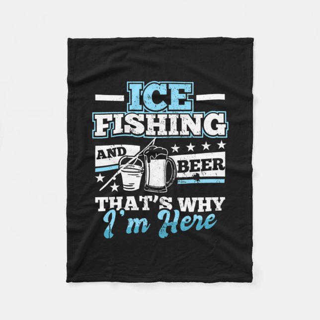 Ice Fishing Beer Fish Quote Fisherman  Fleece Blanket (Front)