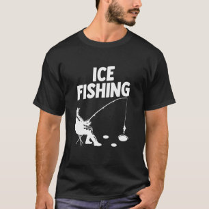Ice Fishing Graphic Fishing Rod Ice Fisher Ice Fis T-Shirt