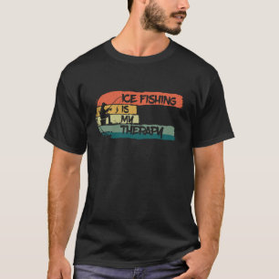 Ice Fishing is My Therapy Ice Fisher Ice Fisherman T-Shirt