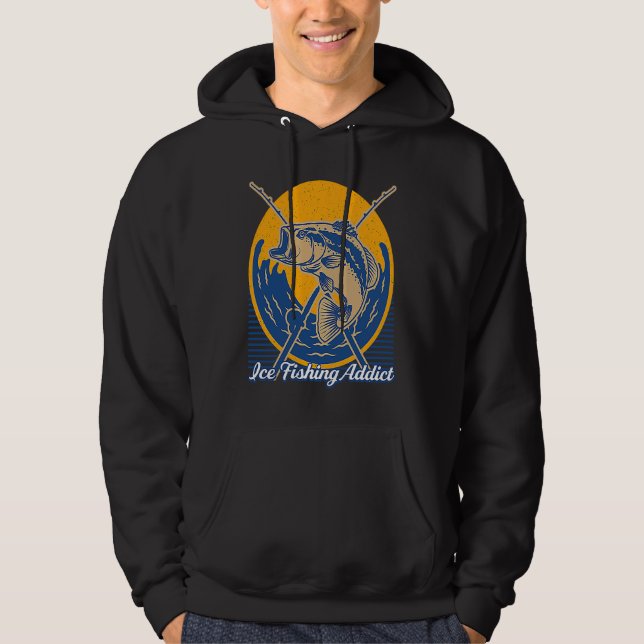 Ice Fishing Lifestyle Fisherman Habits Fish Hobby Hoodie (Front)
