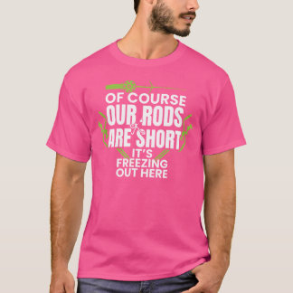 Ice Fishing Short Rods Winter Ice Fishing Tshirt