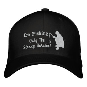 Ice Fishing Strong Survive Quote Hat