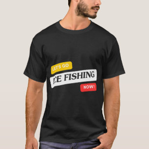 Ice Fishing T-Shirt