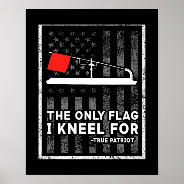 Ice Fishing Tip Up The Only Flag I Kneel Poster (Front)