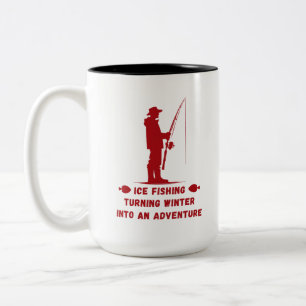 Ice Fishing Turning Winter Into an Adventure Two-Tone Coffee Mug