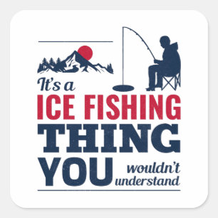 Ice Fishing Winter Camping Fish Fishermen Funny Square Sticker