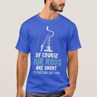 Ice Fishing Winter Holiday Snow Sports Ice Hole T-Shirt