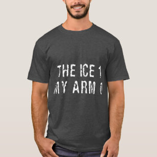 Ice for Broken Arm Gift Ice Skating Hockey T-Shirt
