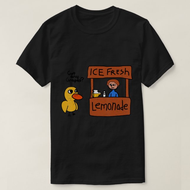 Ice Fresh Lemonade Got Any Grapes Duck Funny Gift  T-Shirt (Design Front)