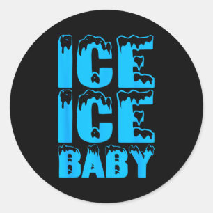 Ice Funny Ice Baby Family Couples Halloween Costum Classic Round Sticker