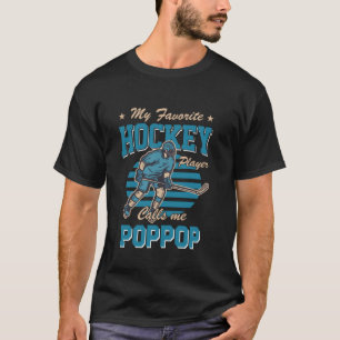 Ice Hocke My Favourite Hockey Player Calls Me Popp T-Shirt