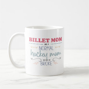 Ice Hockey Billet Mum Funny Saying/Quote Coffee Mug
