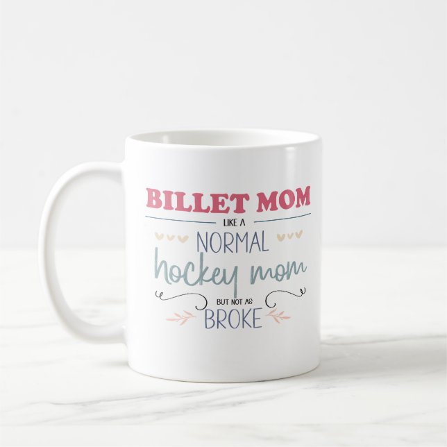 Ice Hockey Billet Mum Funny Saying/Quote Coffee Mug (Left)