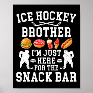 Ice Hockey Brother Snack Byr Ice Hockey Player Bro Poster
