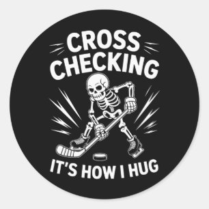 Ice Hockey Coach Player, Cross Checking It's How I Classic Round Sticker