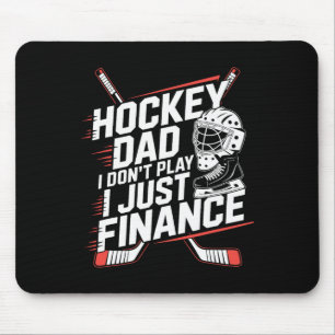 Ice Hockey Dad I Don't Play I Just Finance, Hockey Mouse Mat