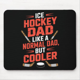 Ice Hockey Dad Like A Normal Dad But Cooler Mouse Mat