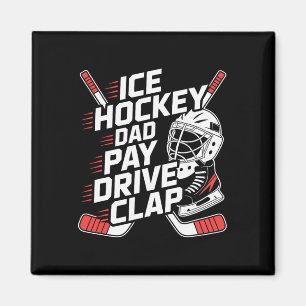 Ice Hockey Dad Pay Drive Clap, Hockey Father Magnet