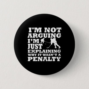 Ice Hockey Explaining It Wasn't A Penalty Funny 6 Cm Round Badge