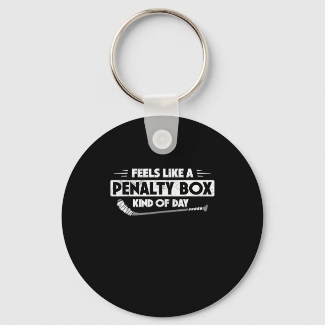 Ice Hockey Feels Like A Penalty Box Kind Of Day Fu Key Ring (Front)