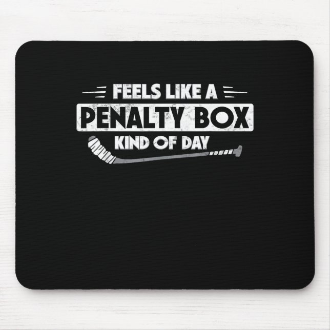 Ice Hockey Feels Like A Penalty Box Kind Of Day Fu Mouse Mat (Front)
