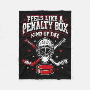Ice Hockey Funny Feels Like A Penalty Box Kind Of  Fleece Blanket